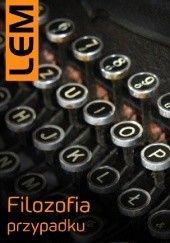 Okładka książki Filozofia przypadku. Literatura w świetle empirii Stanisław Lem