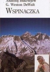Okładka książki Wspinaczka. Mount Everest i zgubne ambicje Anatolij Bukriejew, G. Weston DeWalt