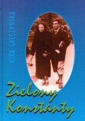 Okładka książki Zielony Konstanty Kira Gałczyńska