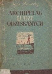 Okładka książki Archipelag ludzi odzyskanych Igor Newerly