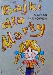 Okładka książki Bajki dla Marty Marian Pankowski