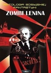 Zombi Lenina. Antologia rosyjskiej fantastyki
