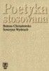 Okładka książki Poetyka stosowana Bożena Chrząstowska,&nbsp;Seweryna Wysłouch