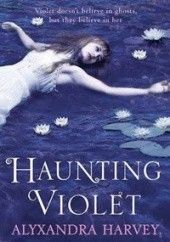 Okładka książki Haunting Violet Alyxandra Harvey