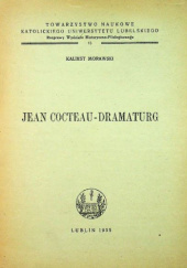Okładka książki Jean Cocteau - dramaturg Kalikst Morawski