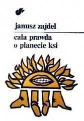 Okładka książki Cała prawda o planecie Ksi Janusz A. Zajdel