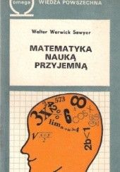Okładka książki Matematyka nauką przyjemną Walter Warwick Sawyer