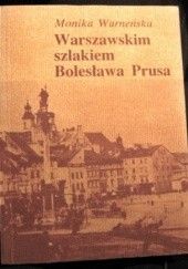 Okładka książki Warszawskim szlakiem Bolesława Prusa Monika Warneńska