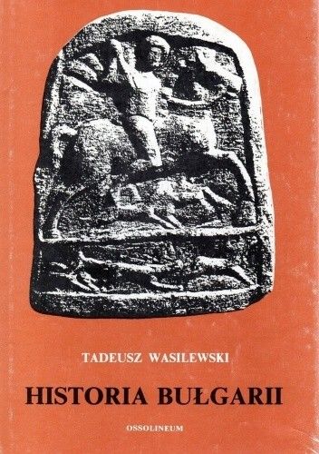 Okładka książki Historia Bułgarii Tadeusz Wasilewski