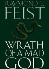 Okładka książki Wrath of a Mad God Raymond E. Feist