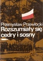 Okładka książki Rozszumiały się cedry i sosny Przemysław Przewłocki