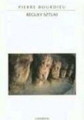 Okładka książki Reguły sztuki. Geneza i struktura pola literackiego Pierre Bourdieu