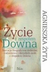 Okładka książki Życie z zespołem Downa Agnieszka Żyta