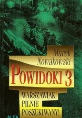 Okładka książki Powidoki 3. Warszawiak pilnie poszukiwany! Marek Nowakowski
