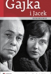 Okładka książki Gajka i Jacek Kuroniowie Katarzyna Skrzydłowska-Kalukin