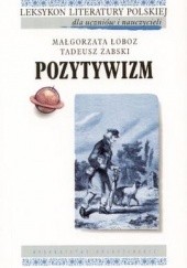 Okładka książki Pozytywizm Małgorzata Łoboz, Tadeusz Żabski