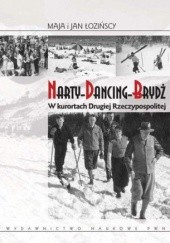 Okładka książki Narty, Dancing, Brydż Maja Łozińska, Jan Łoziński