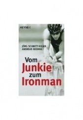 Okładka książki Vom Junkie zum Ironman: Die zwei Leben des Andreas Niedrig Andreas Niedrig, Jörg Schmitt-Kilian