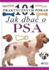 Okładka książki Jak dbać o psa - 101 praktycznych porad Bruce Fogle