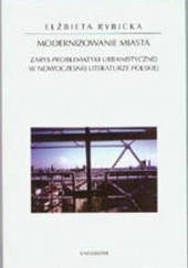 Okładka książki Modernizowanie miasta Elżbieta Rybicka