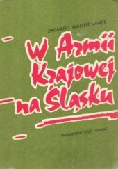 Okładka książki W Armii Krajowej na Śląsku Zygmunt Walter-Janke