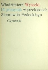 Okładka książki 14 piosenek w przekładach Ziemowita Fedeckiego Włodzimierz Wysocki