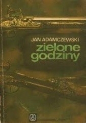 Okładka książki Zielone godziny Jan Adamczewski
