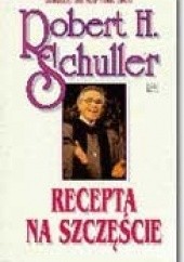 Okładka książki Recepta na szczęście Robert Harold Schuller