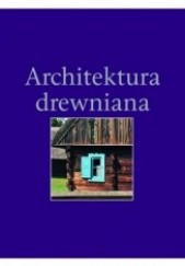 Okładka książki Architektura drewniana Elżbieta Marciniszyn