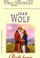 Okładka książki Białe konie Joan Wolf