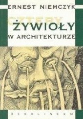 Okładka książki Cztery żywioły w architekturze Ernest Niemczyk