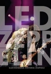 Okładka książki Led Zeppelin. Ilustrowana Historia Zespołu Jon Bream