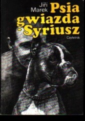 Okładka książki Psia gwiazda - Syriusz czyli Pełne miłości historyjki o psach Jiří Marek
