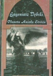 Okładka książki Planeta Anioła Stróża Eugeniusz Dębski