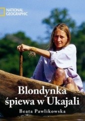 Blondynka śpiewa w Ukajali