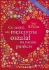 Okładka książki Co zrobić, żeby mężczyzna oszalał na twoim punkcie ? Trixi von Bülow