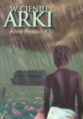 Okładka książki W cieniu arki Anne Provoost