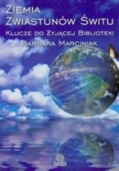 Okładka książki Ziemia. Zwiastunów Świtu Barbara Marciniak