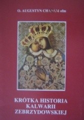Okładka książki Krótka Historia Kalwarii Zebrzydowskiej Augustyn Chadam OFM