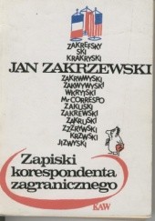Okładka książki Zapiski korespondenta zagranicznego Jan Zakrzewski
