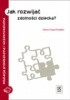 Okładka książki Jak rozwijać zdolności dziecka? Iwona Czaja-Chudyba