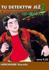 Okładka książki Tu Detektyw Jeż tom 2 Kenshi Hirokane