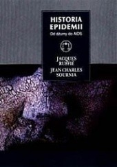 Okładka książki Historia epidemii.Od dżumy po AIDS Jacques Ruffie