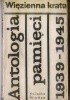 Okładka książki Więzienna krata. Antologia pamięci 1939-1945 Stanisława Bielawska-Młodkowska,&nbsp;Maria Czarnecka,&nbsp;Kornel Filipowicz,&nbsp;Marcjanna Fornalska,&nbsp;Władysław Gębik,&nbsp;Pola Gojawiczyńska,&nbsp;Kalina Gruszczyńska,&nbsp;Adam Grzymała-Siedlecki,&nbsp;Tadeusz Hołuj,&nbsp;Tadeusz Kudliński,&nbsp;Leokadia Kwiecińska,&nbsp;Felicjan Loth,&nbsp;Maria Plater-Skassa,&nbsp;Wanda Półtawska,&nbsp;Jerzy Putrament,&nbsp;Jerzy Pytlakowski,&nbsp;Leon Wanat,&nbsp;Andrzej Wydrzyński,&nbsp;Stanisław Wygodzki