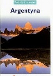 Okładka książki Argentyna. Podróże marzeń
