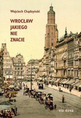 Wrocław jakiego nie znacie