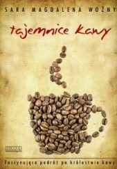 Okładka książki Tajemnice Kawy Sara Magdalena Woźny