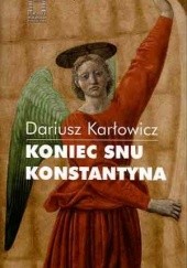 Okładka książki Koniec snu Konstantyna Dariusz Karłowicz