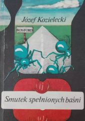 Okładka książki Smutek spełnionych baśni Józef Kozielecki