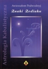 Okładka książki Astrologia Kabalistyczna. Znaki zodiaku Awiessałom Podwodnyj